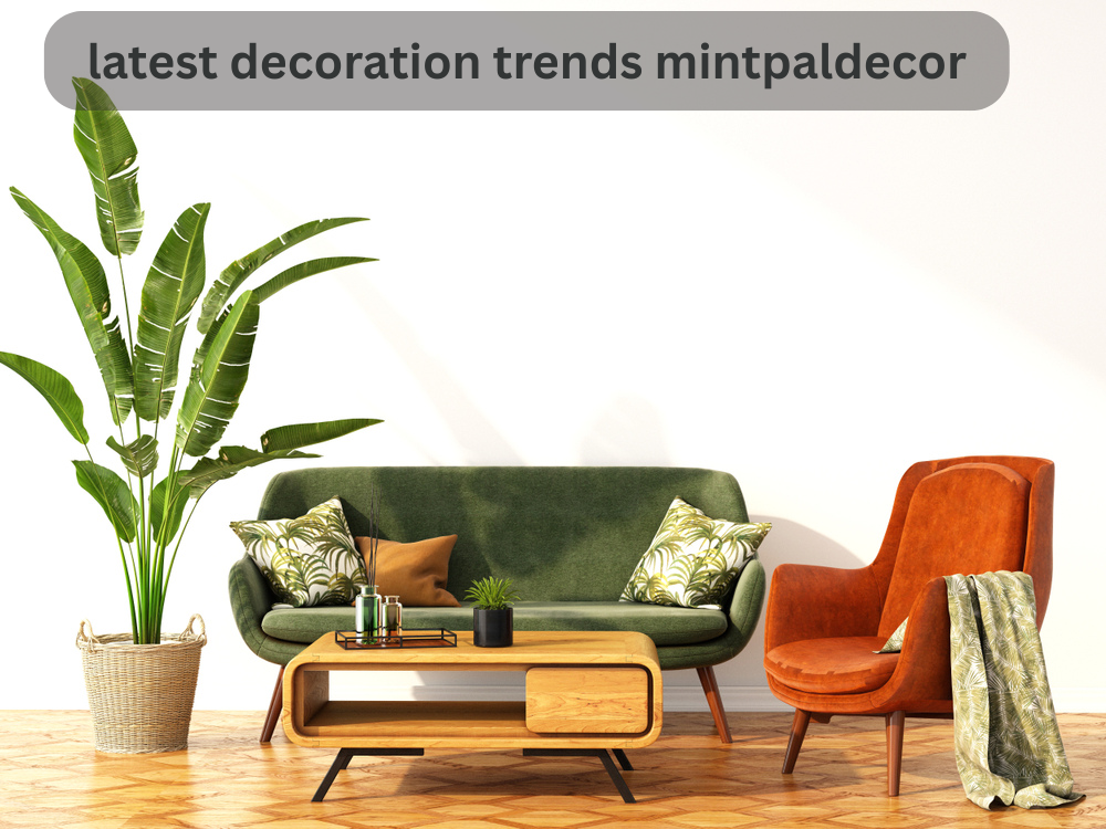 latest decoration trends mintpaldecor
