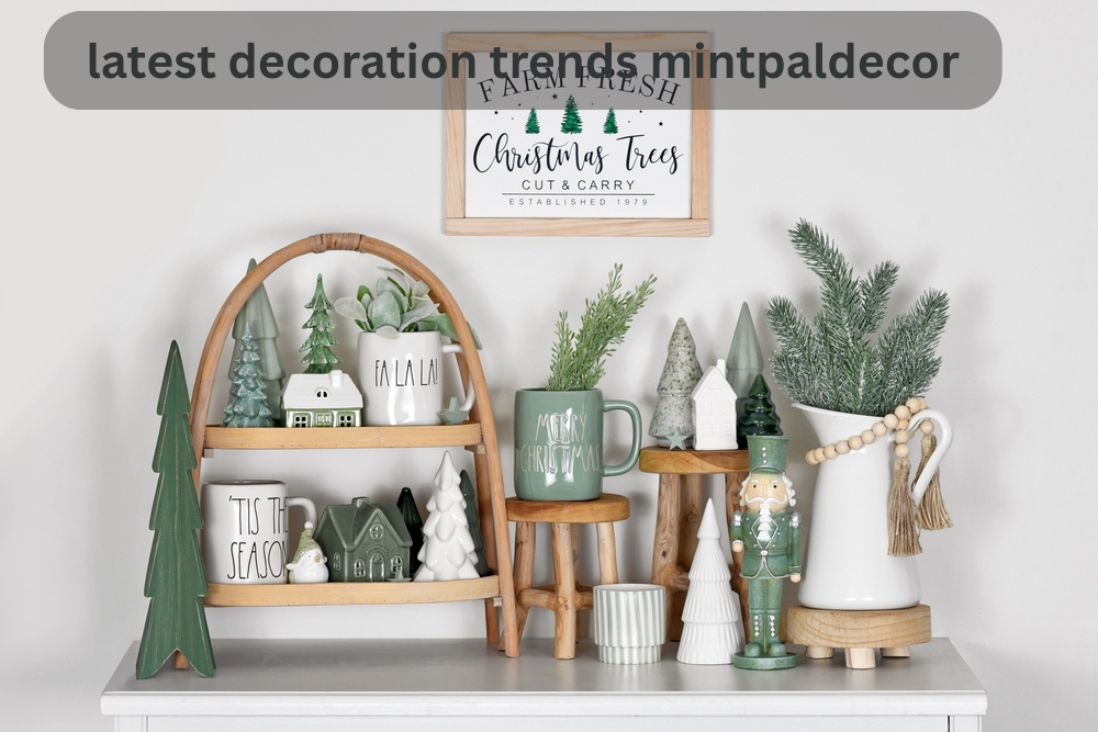 latest decoration trends mintpaldecor