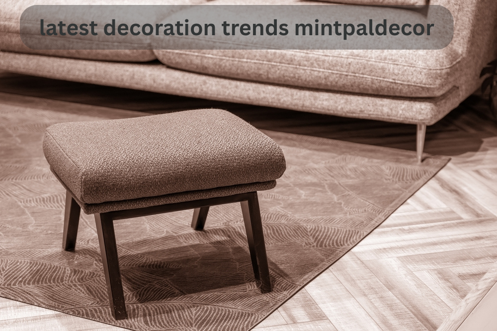 latest decoration trends mintpaldecor