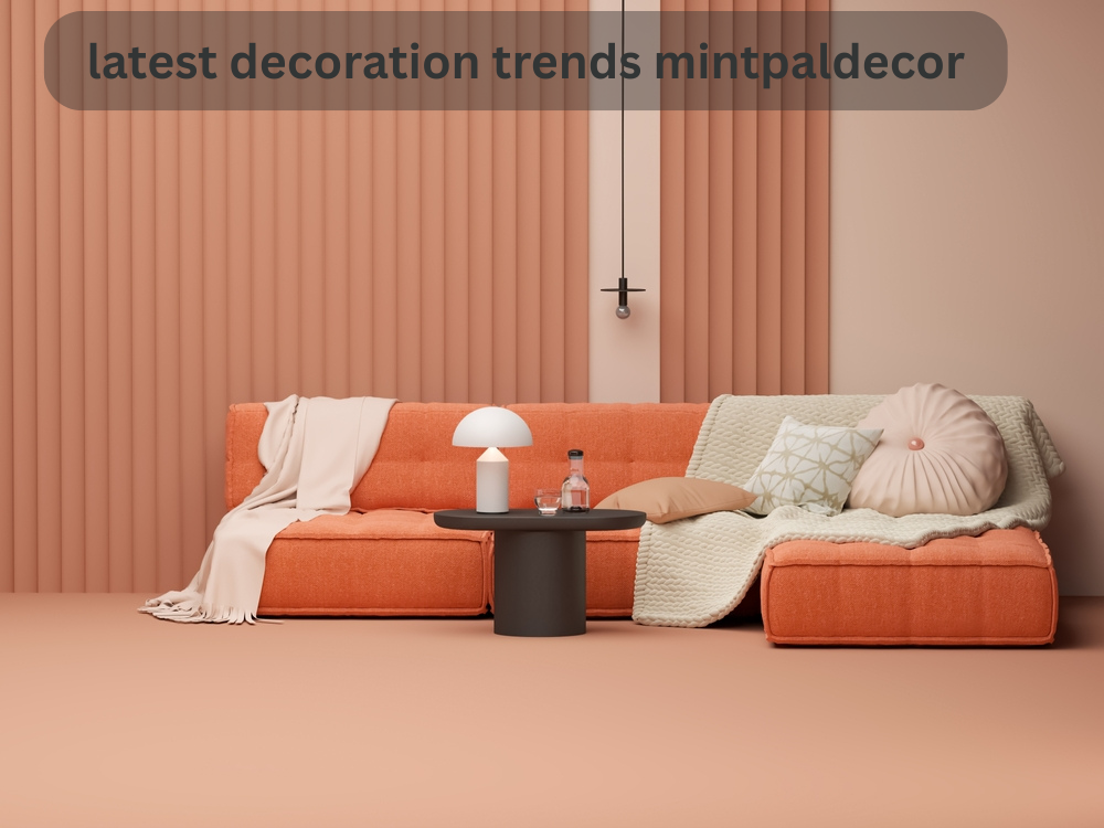 latest decoration trends mintpaldecor