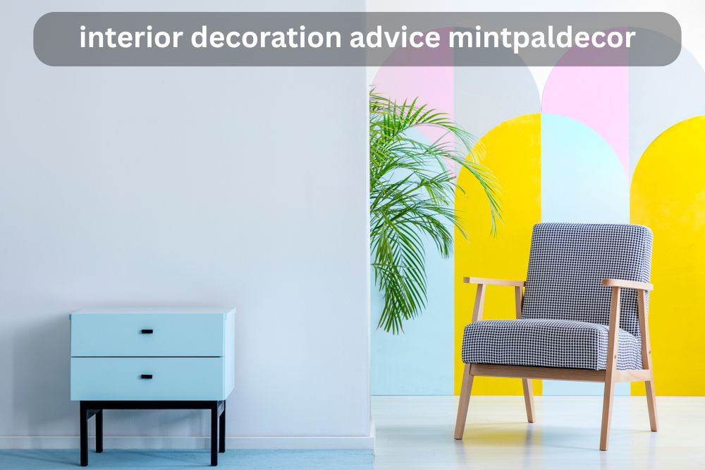 interior decoration advice mintpaldecor