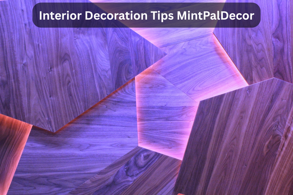 interior decoration tips mintpaldecor