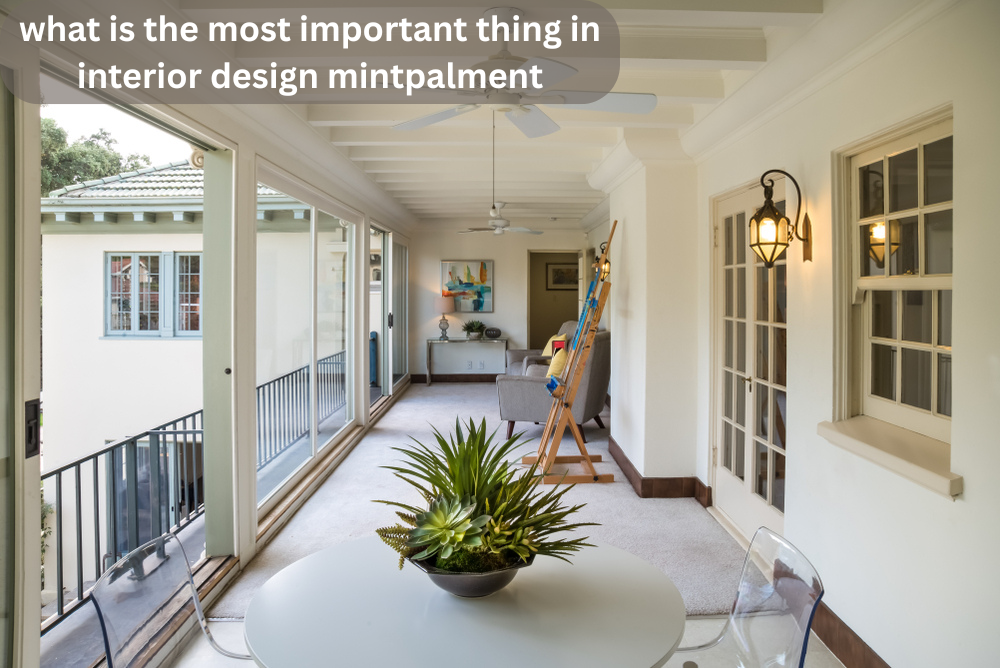 what is the most important thing in interior design mintpalment
