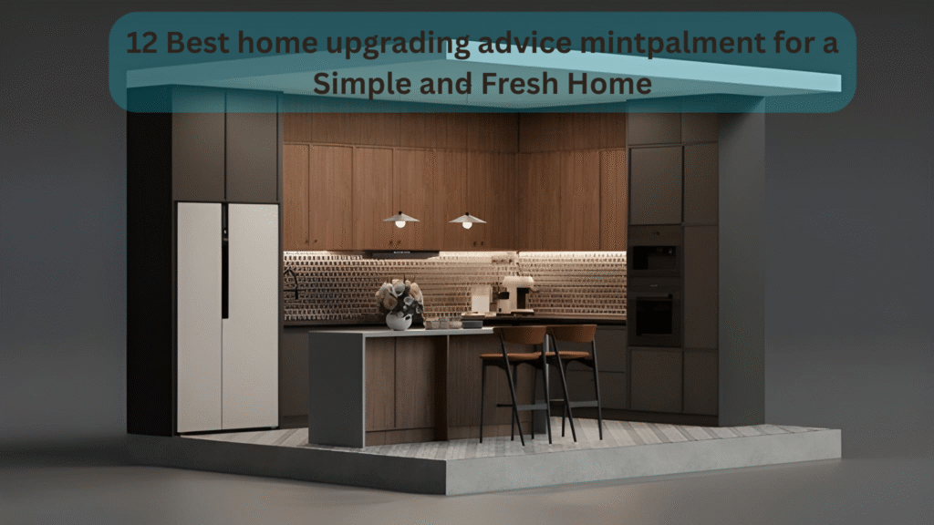 12 Best home upgrading advice mintpalment for a Simple and Fresh Home