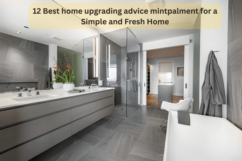 12 Best home upgrading advice mintpalment for a Simple and Fresh Home