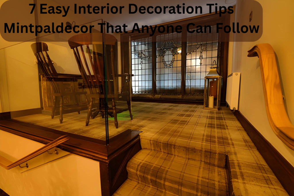 7 Easy Interior Decoration Tips Mintpaldecor That Anyone Can Follow