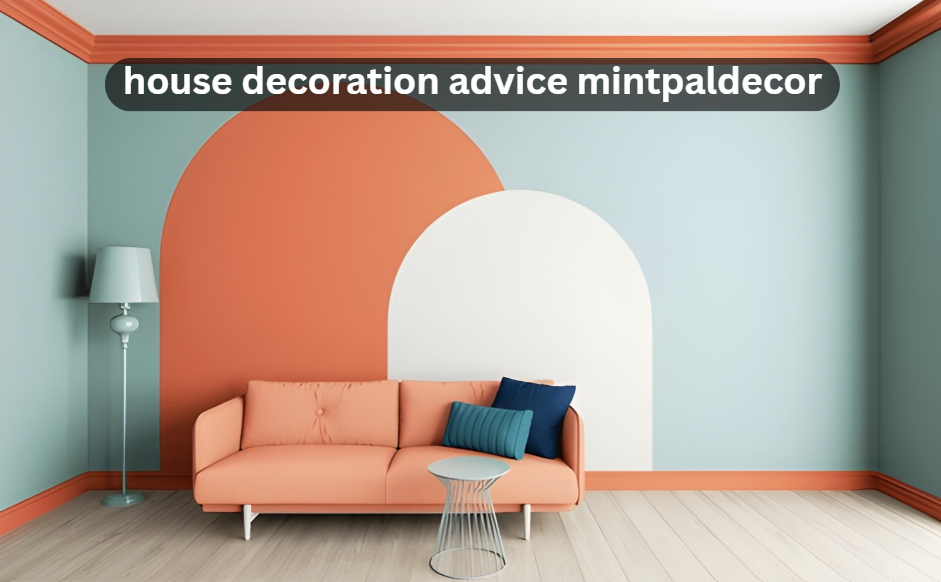 house decoration advice mintpaldecor