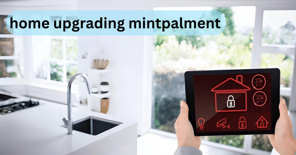 home upgrades mintpalment