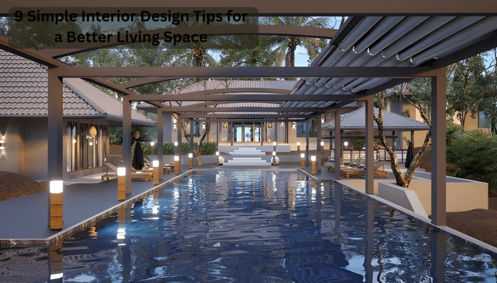 9 Simple Interior Design Tips for a Better Living Space