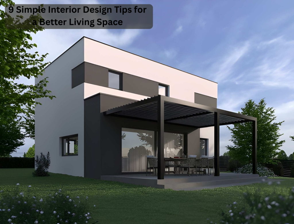 9 Simple Interior Design Tips for a Better Living Space