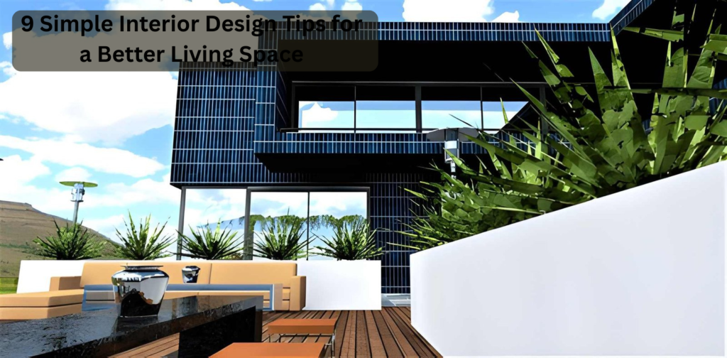 9 Simple Interior Design Tips for a Better Living Space