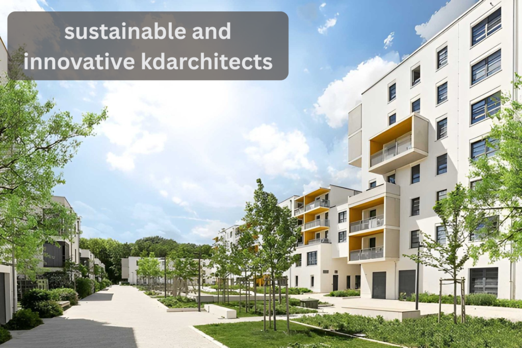 sustainable and innovative kdarchitects