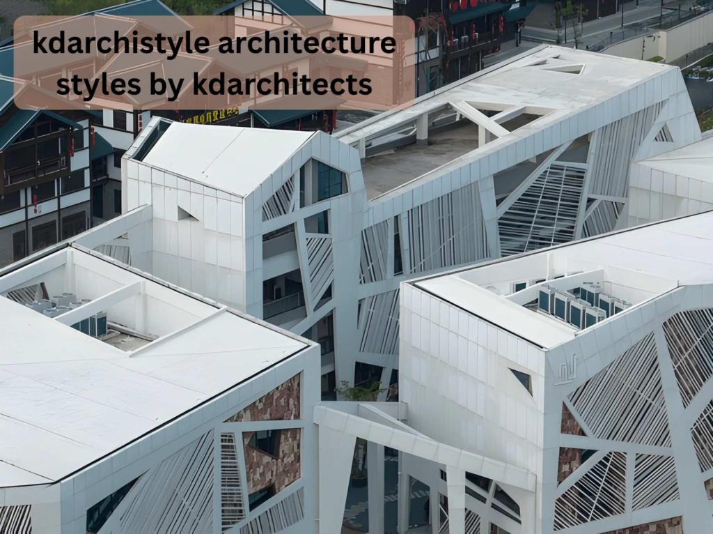 kdarchistyle architecture styles by kdarchitects