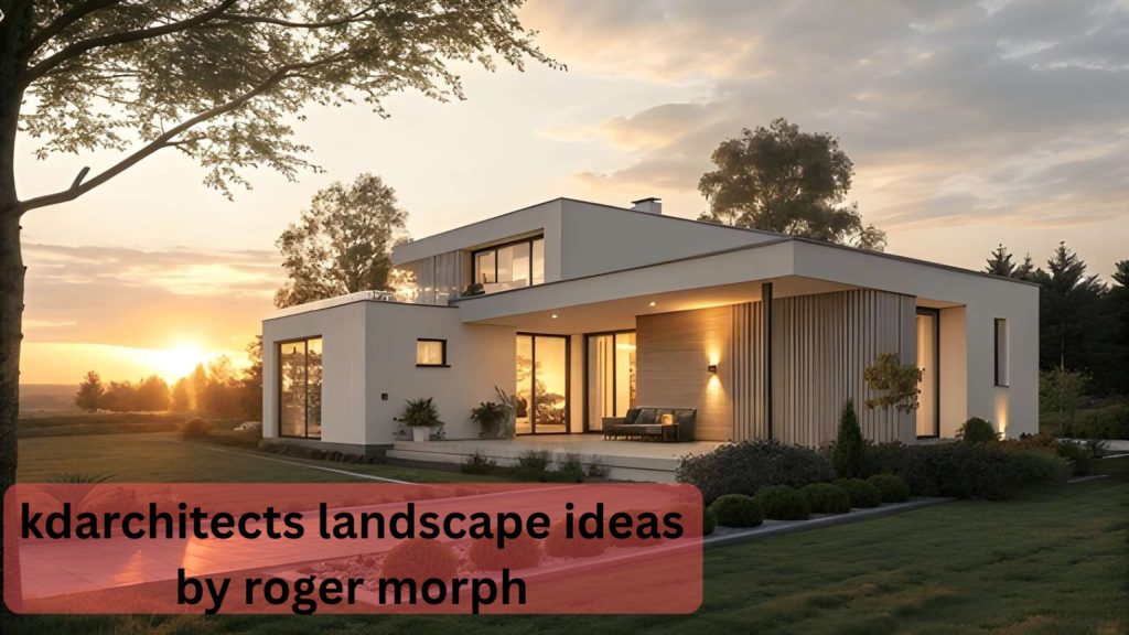 kdarchitects landscape ideas by roger morph