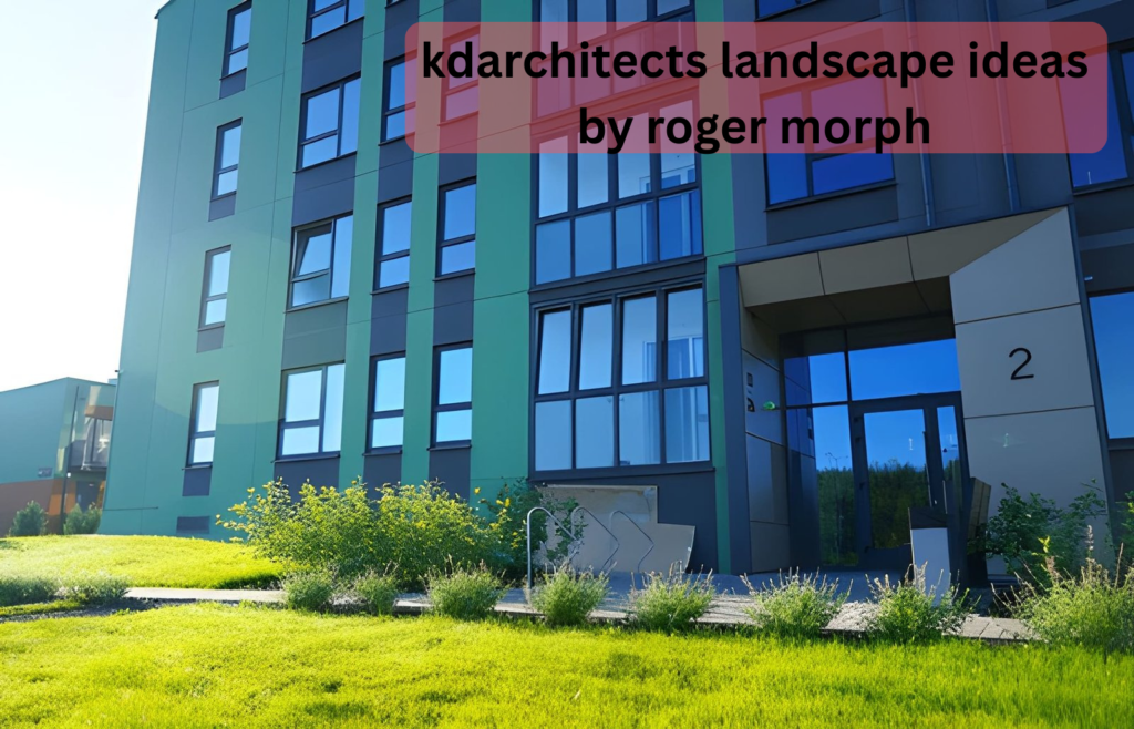kdarchitects landscape ideas by roger morph
