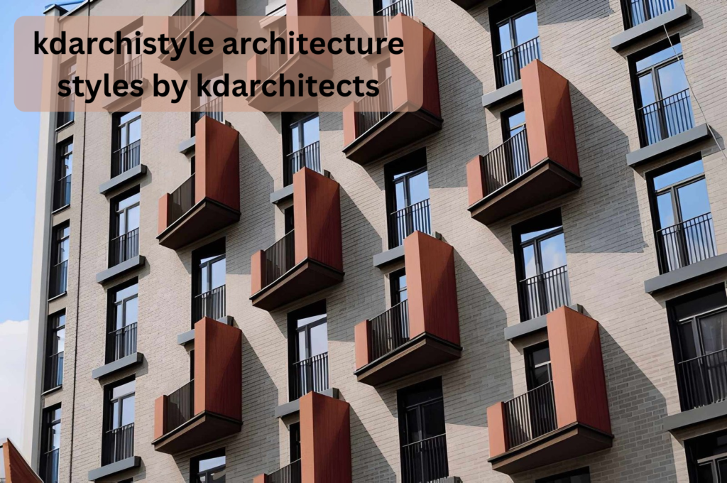 kdarchistyle architecture styles by kdarchitects