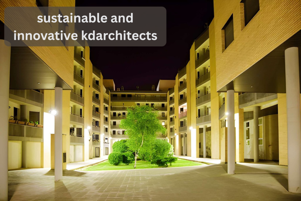 sustainable and innovative kdarchitects