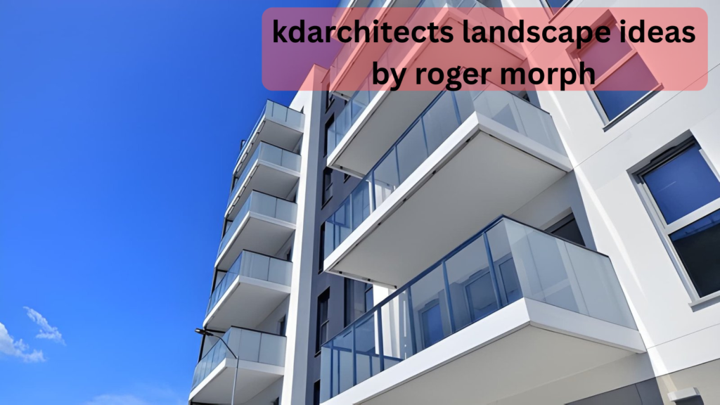 kdarchitects landscape ideas by roger morph