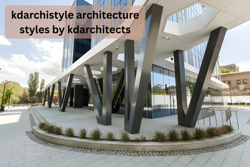kdarchistyle architecture styles by kdarchitects