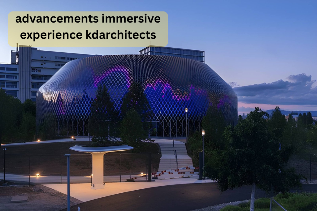 advancements immersive experience kdarchitects