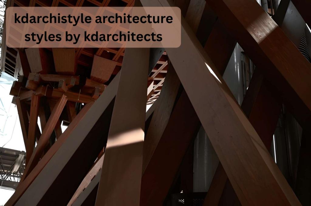 kdarchistyle architecture styles by kdarchitects
