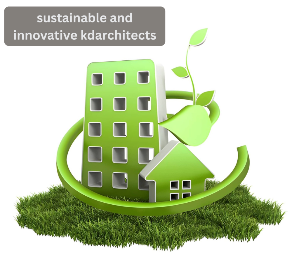 sustainable and innovative kdarchitects